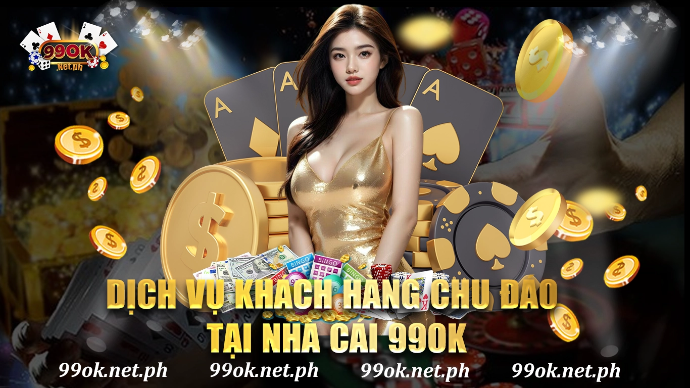 Dịch vụ khách hàng chu đáo tại nhà cái 99ok